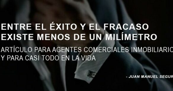 Entre el exito y el fracaso existe menos de un milimetro